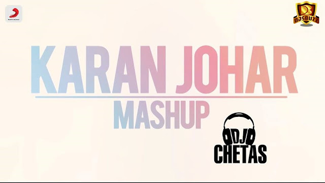 Karan Johar Mashup – DJ Chetas Mix