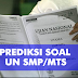 Kumpulan Prediksi Soal UN Ujian Nasional SMP Tahun Pelajaran 2016/2017 