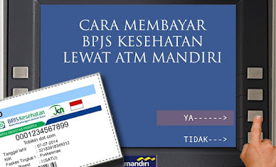 Cara Mudah Bayar BPJS Lewat ATM Mandiri Cara Mudah Bayar BPJS Lewat ATM Mandiri