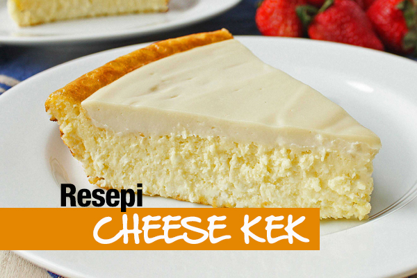 Kek Cheese Lembut & Sedap – Resepi Mudah