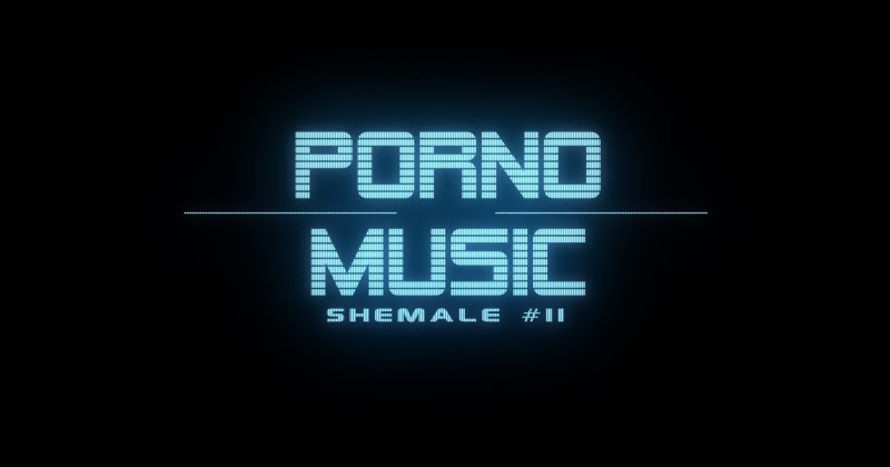 Porno Music: Shemale PMV #11