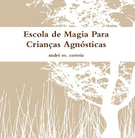 Escola de Magia Para Crianças Agnósticas - André M. Correia