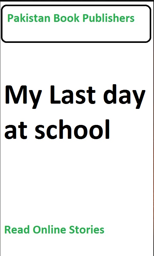 essay writing my last day at school