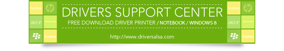 Drivers Support Center - Canon PIXMA - Brother - EPSON - HP - Samsung - Xerox