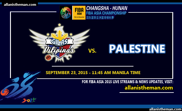 2015 FIBA Asia Championship: Gilas Philippines vs Palestine FREE LIVE STREAM