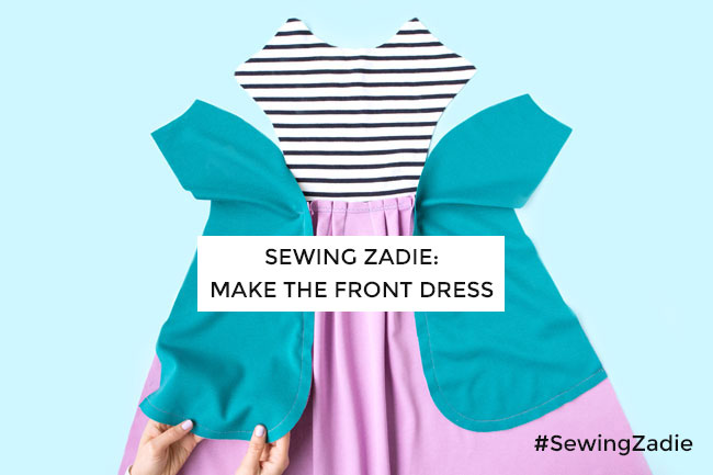 Sewing Zadie: Make the front dress - Tilly and the Buttons