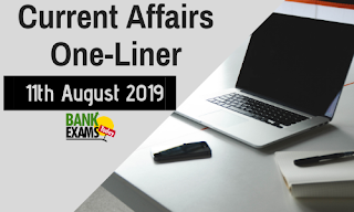 Current Affairs One-Liner: 11th August 2019