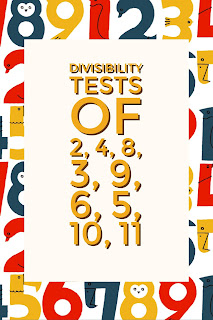 Divisibility Tests of 2, 4, 8, 3, 9, 6, 5, 10, 11