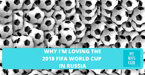 Why I'm Loving the 2018 FIFA World Cup in Russia