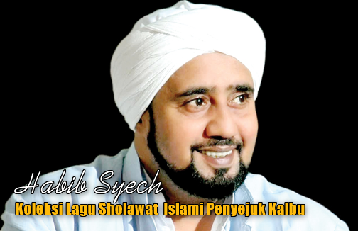 Koleksi Lagu Sholawat Habib Syech Mp3 Full Album Islami 