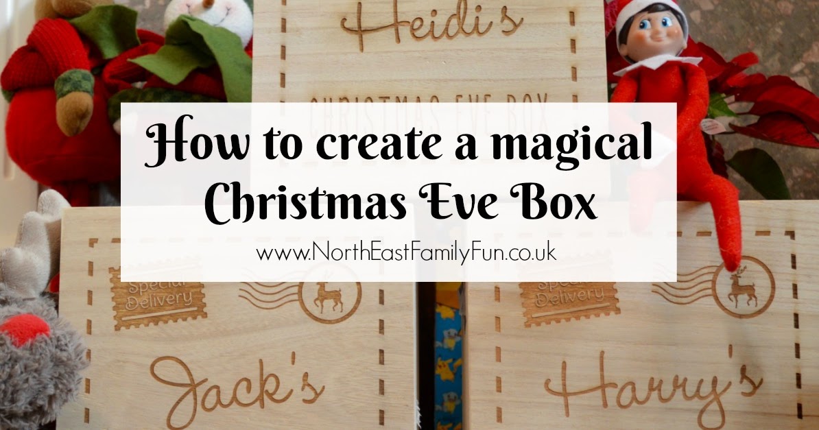 How to Create a Magical Christmas Eve Box North East Family Fun