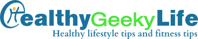 Healthy Lifestyle Tips and Fitness Tips - Healthy Geeky Life