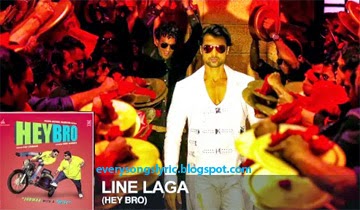 Line Laga Song Lyrics and Video - Hey Bro 2015 Starring Ganesh Acharya, Maninder, Nupur Sharma Sung by Anu Malik, Mika Singh