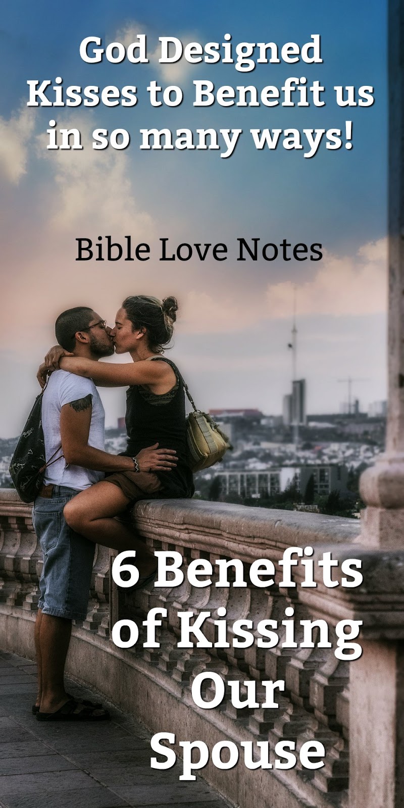 Bible Love Notes 6 Benefits of Kissing Our Spouse