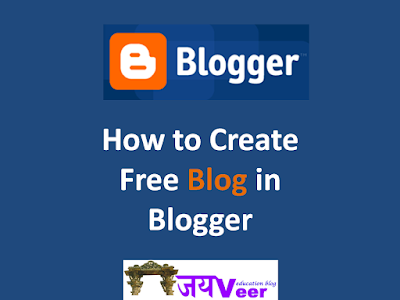how to create free blog in blogger by jay veer