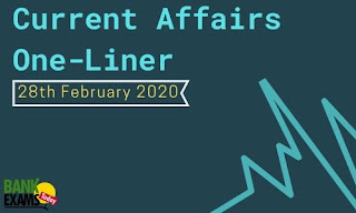 Current Affairs One-Liner: 28th February 2020