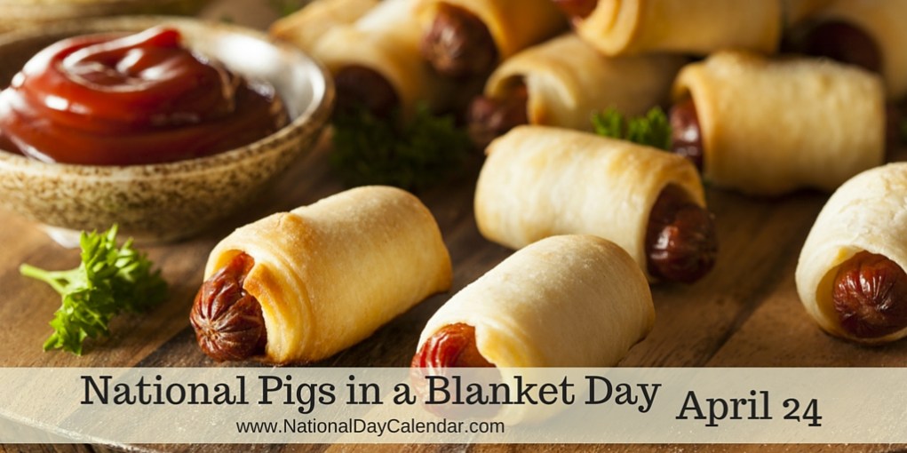 Images of Pomona APRIL 24, 2017 NATIONAL PIGS IN A BLANKET DAY