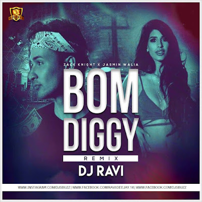 Bom Diggy – Zack Knight x Jasmin Walia – DJ RAVI Remix