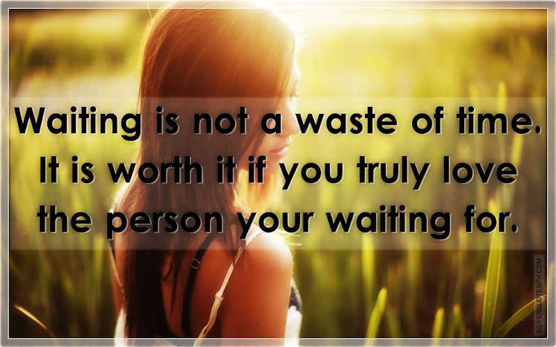 Waiting Is Not A Waste Of Time, Picture Quotes, Love Quotes, Sad Quotes, Sweet Quotes, Birthday Quotes, Friendship Quotes, Inspirational Quotes, Tagalog Quotes