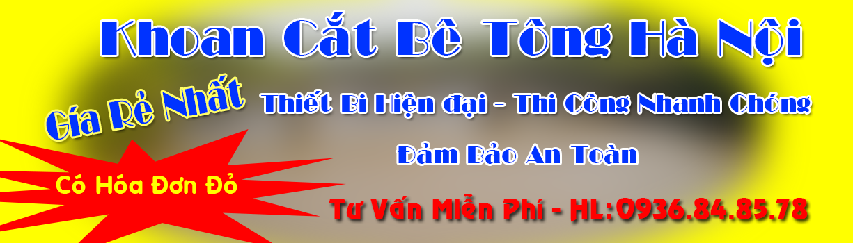 khoan cắt bê tông hà nội      giá rẻ:0915.616.778