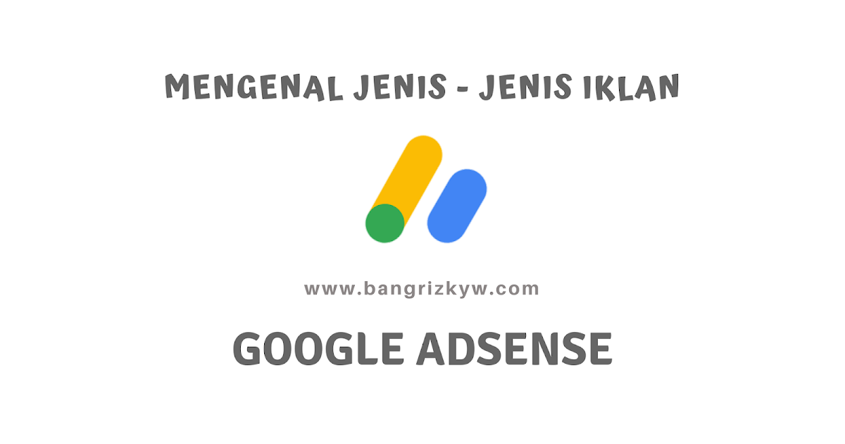 Memahami Ragam Program Google AdSense: Panduan Lengkap untuk Pemilik Situs Web