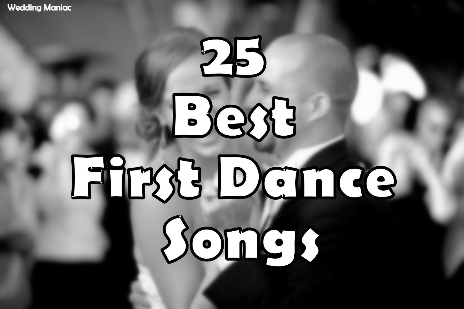 The Best 25 First Dance Songs WEDDING MANIAC
