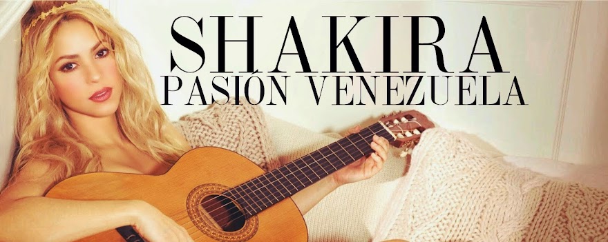 Shakira Pasión Venezuela Fans Club Oficial