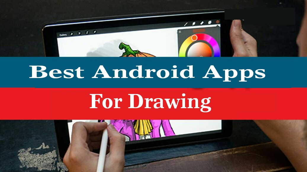 4 Top Best Android Apps For Drawing (2018)