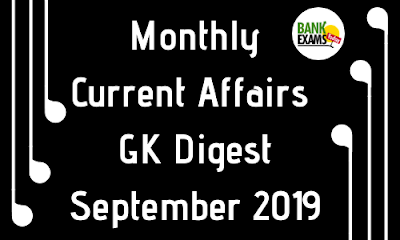 Monthly Current Affairs GK Digest: September 2019