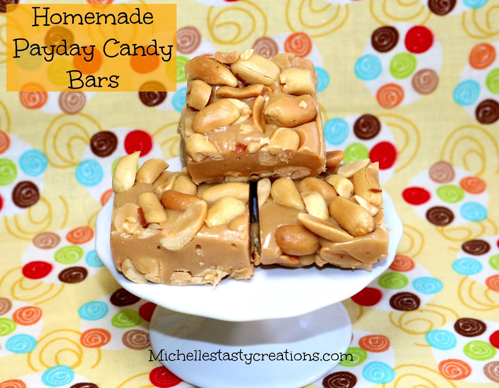 Michelle's Tasty Creations Homemade Payday Candy Bars