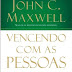 Vencendo com as Pessoas - John C. Maxwell