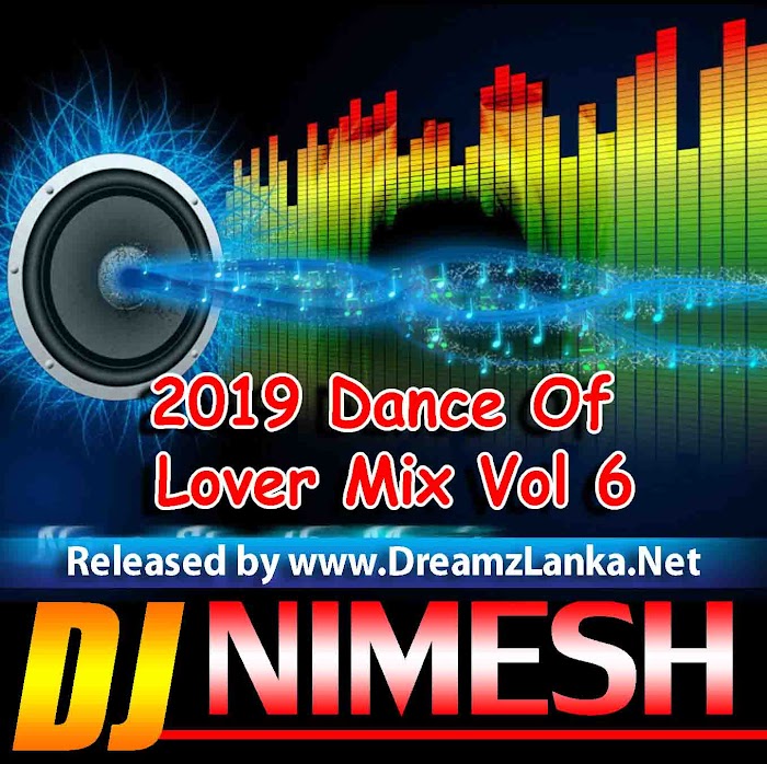 2019 Dance Of Lover Mix Vol 6 Dj-Nimesh MND