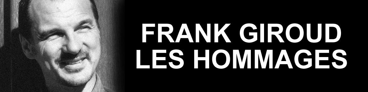 FRANK GIROUD - L'HOMMAGE