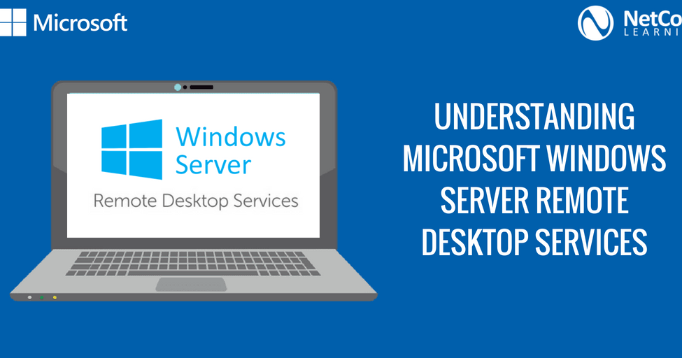 Understanding Microsoft Windows Server Remote Desktop Services