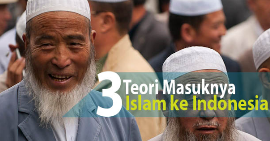Teori Masuk Nya Agama Islam Ke Indonesia