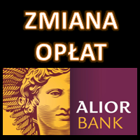 Alior Bank - zmiana opłat i prowizji od lipca 2017 r.