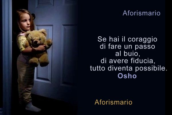 Aforismario Aforismi Frasi E Citazioni Sulla Paura Del Buio