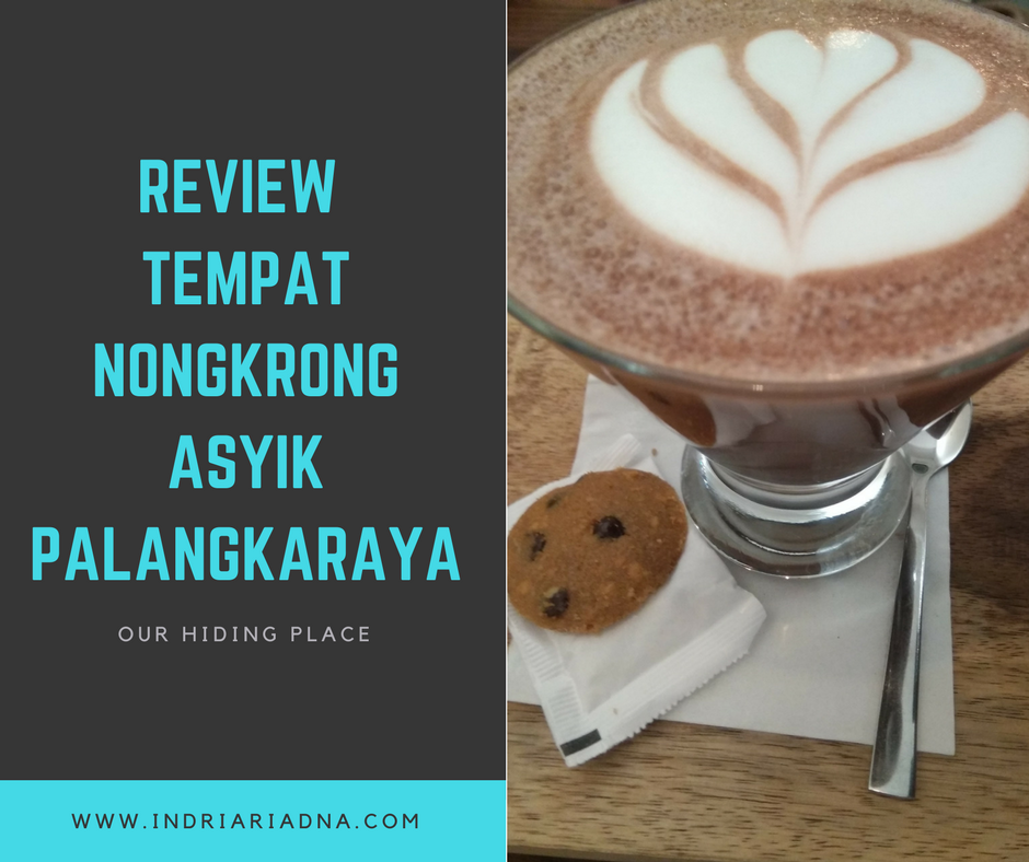 Our Hiding Place, Tempat Nongkrong Asyik di Palangkaraya 11 OHP%2B%25289%2529