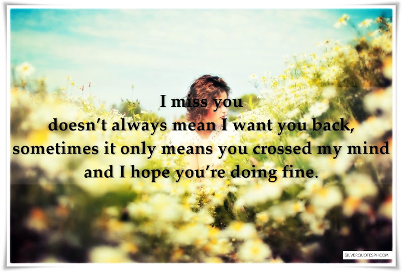 I Miss You Doesn't Always Mean I Want You Back, Picture Quotes, Love Quotes, Sad Quotes, Sweet Quotes, Birthday Quotes, Friendship Quotes, Inspirational Quotes, Tagalog Quotes