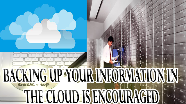 Backing Up Your Information in the Cloud Is Encouraged