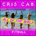 Cris Cab - All of the Girls (feat. Pitbull)