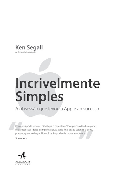 Incrivelmente simples A obsessão que levou a Apple ao sucesso - Ken Segall.jpg