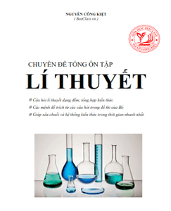 Chuyên đề tổng ôn tập lí thuyết - Nguyễn Công Kiệt