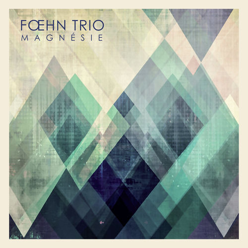 Magnesie Fœhn Trio. Magnesie Fœhn Trio news du jour La Muzic de Lady