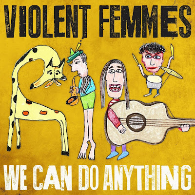 Violent Femmes We Can Do Anything Album Cover