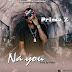 Download New Music || Na You - Prince Z (Prod. By Pedro)