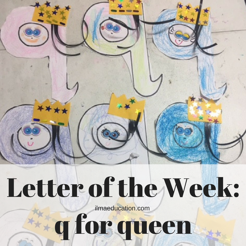 ILMA Education: Letter of the Week: q for queen