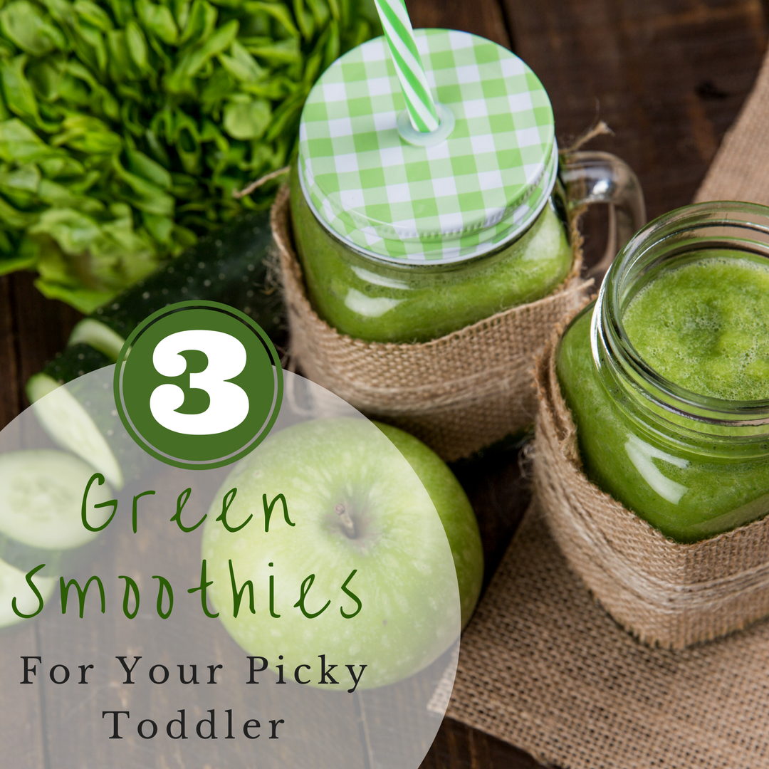 3 Green Smoothies for Your Picky Toddler