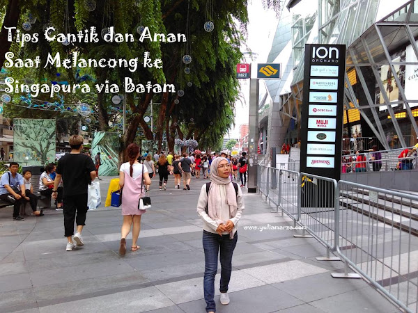 Tips Cantik dan Aman Melancong ke Singapura via Batam