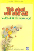 Trò chơi với chữ cái và phát triển ngôn ngữ ở trẻ em - Đặng Thu Quỳnh